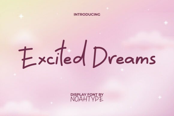 Discover the Sweet, Friendly Style of Excited Dreams Font