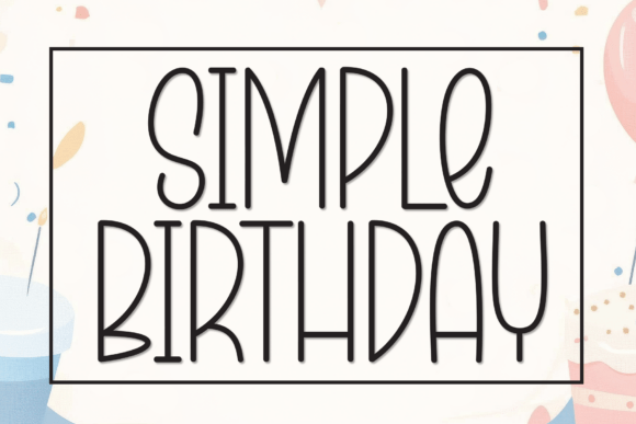 Simple Birthday: A Charming Display Font for Joyful Designs